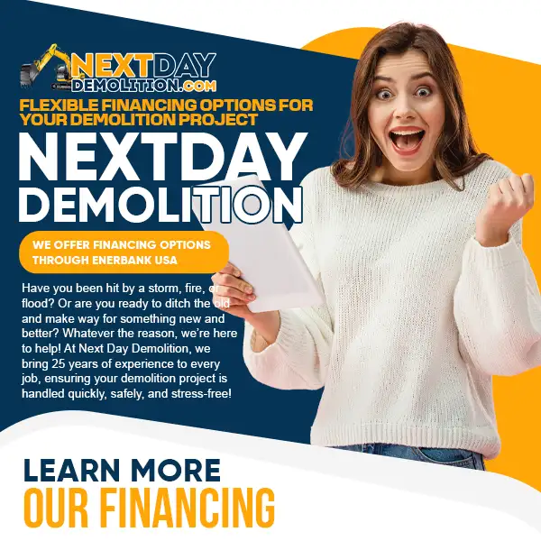 Next Day Demolition Financing - We offer financing option if you are planning a house, garage, restaurants and more. We are expert in commercial and residential demolition.